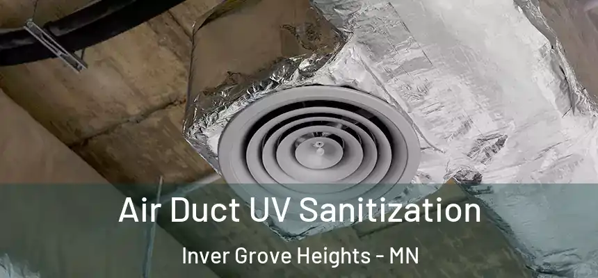  Air Duct UV Sanitization Inver Grove Heights - MN