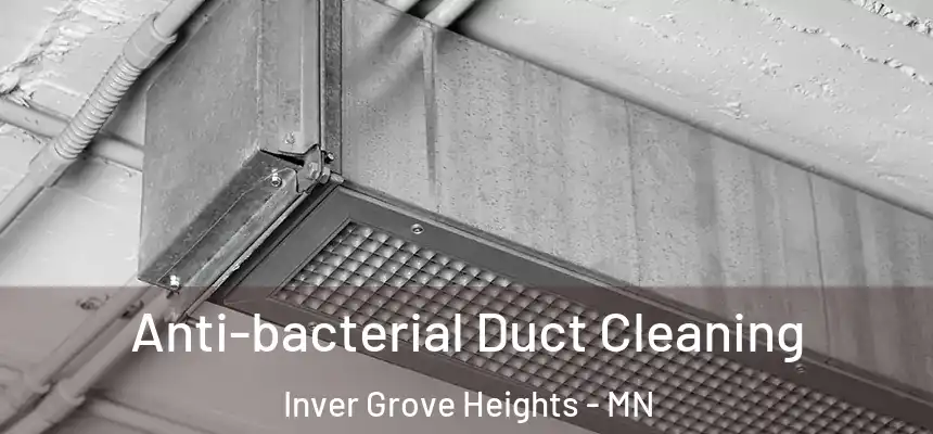 Anti-bacterial Duct Cleaning Inver Grove Heights - MN