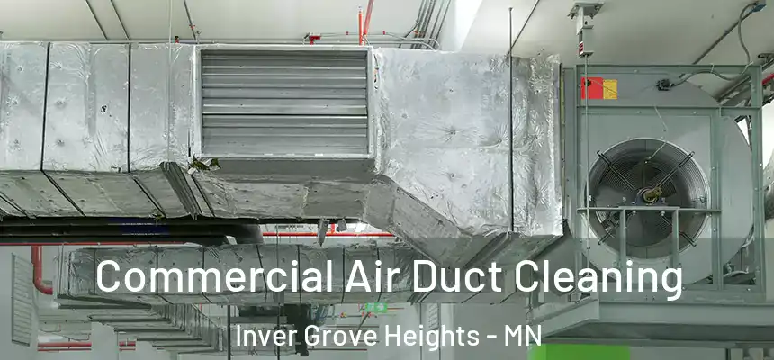 Commercial Air Duct Cleaning Inver Grove Heights - MN