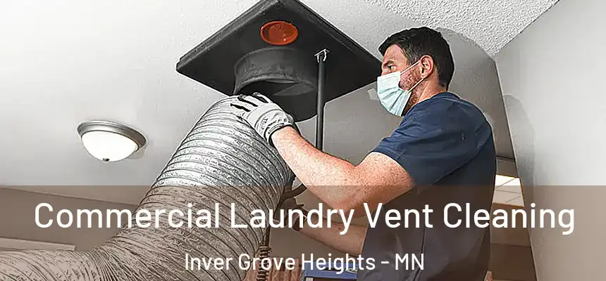  Commercial Laundry Vent Cleaning Inver Grove Heights - MN