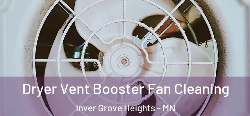 Dryer Vent Booster Fan Cleaning Inver Grove Heights - MN
