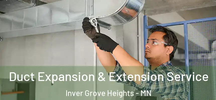 Duct Expansion & Extension Service Inver Grove Heights - MN