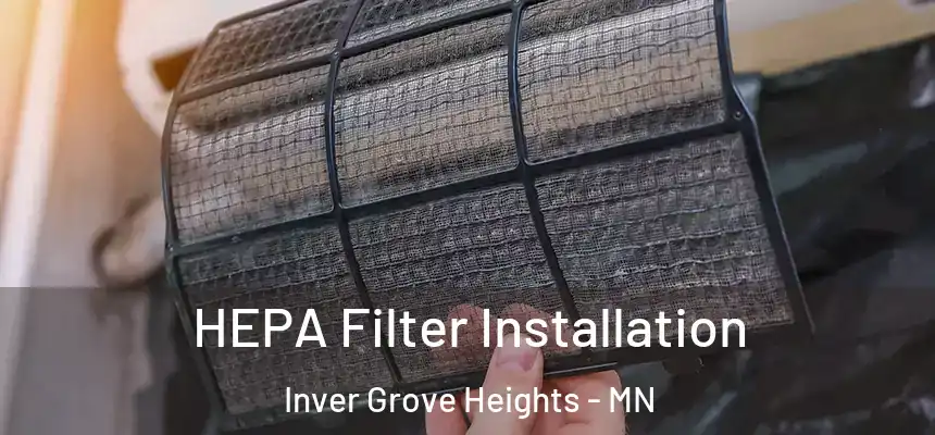 HEPA Filter Installation Inver Grove Heights - MN