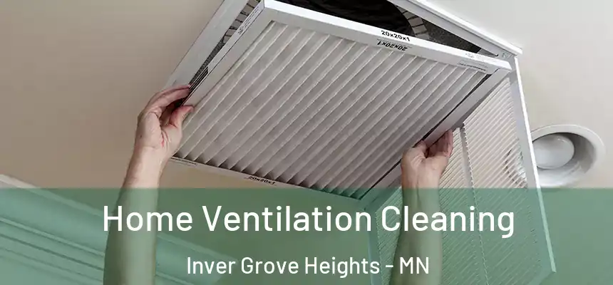 Home Ventilation Cleaning Inver Grove Heights - MN