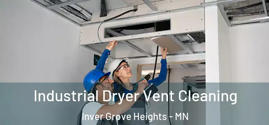 Industrial Dryer Vent Cleaning Inver Grove Heights - MN