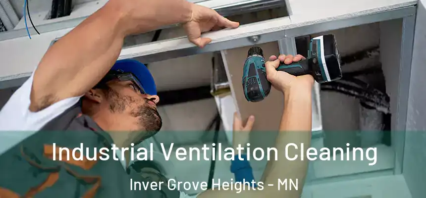 Industrial Ventilation Cleaning Inver Grove Heights - MN