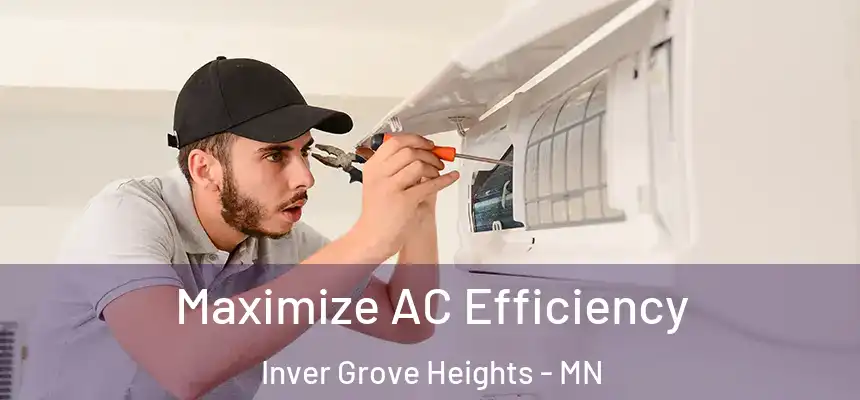  Maximize AC Efficiency Inver Grove Heights - MN