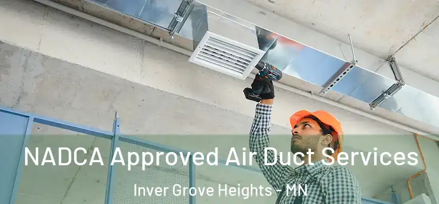 NADCA Approved Air Duct Services Inver Grove Heights - MN