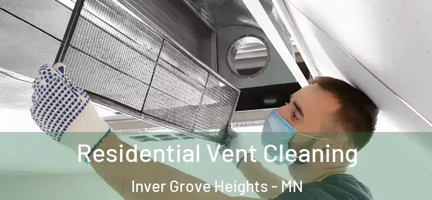 Residential Vent Cleaning Inver Grove Heights - MN