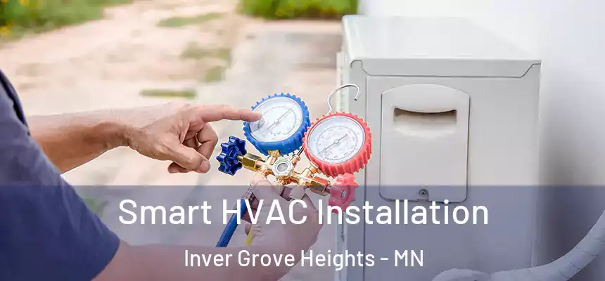 Smart HVAC Installation Inver Grove Heights - MN
