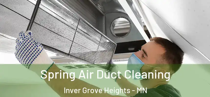 Spring Air Duct Cleaning Inver Grove Heights - MN